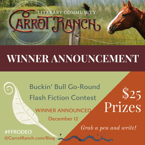 Buckin' Bull Gp-Round Winner Carrot Ranch @Charli_Mills