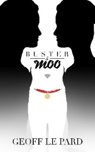 Buster and Moo by Geoff Le Pard