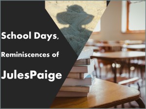School days, reminiscences of JulesPaige