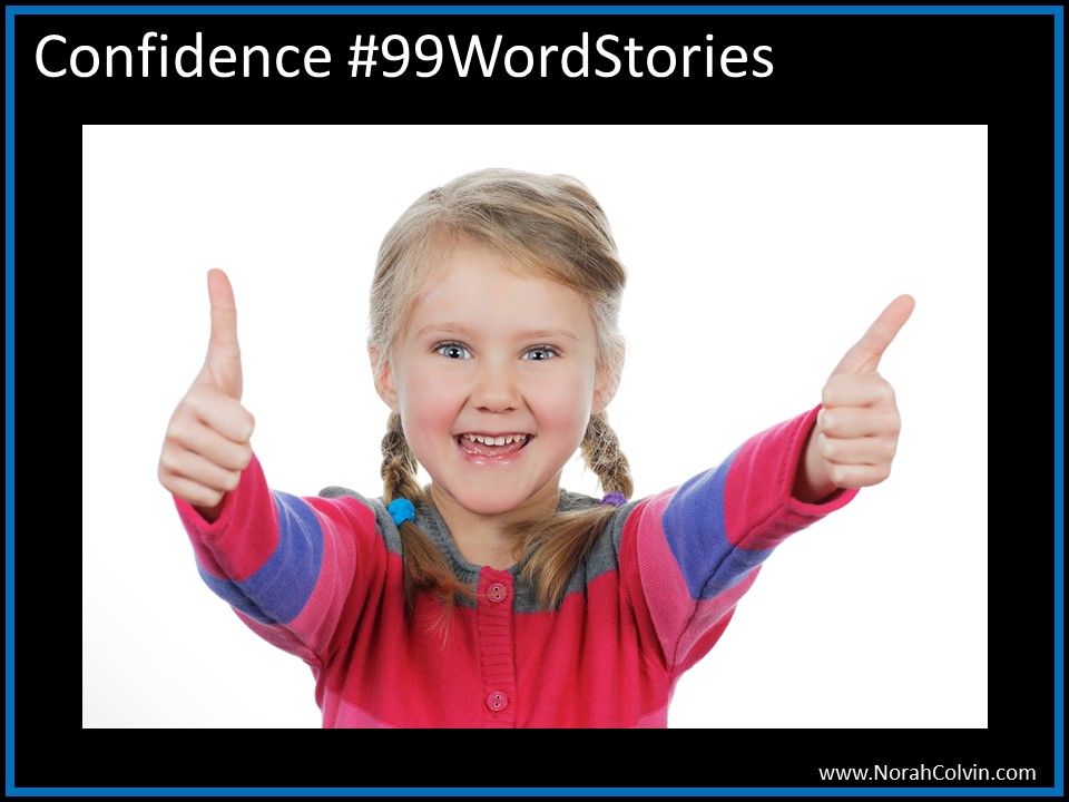 Confidence #99WordStories